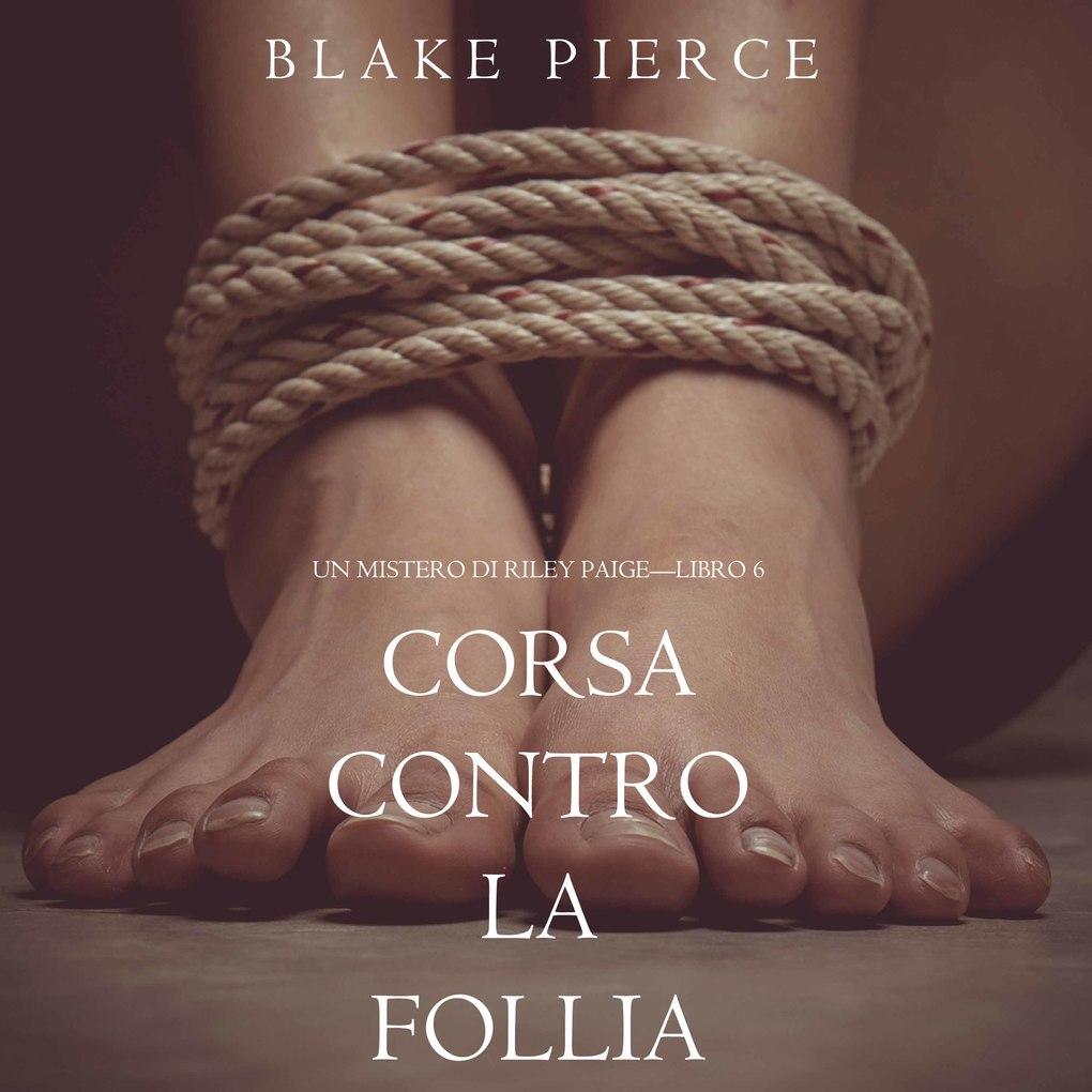 Corsa Contro la Follia (Un Mistero di Riley Paige'Libro 6)