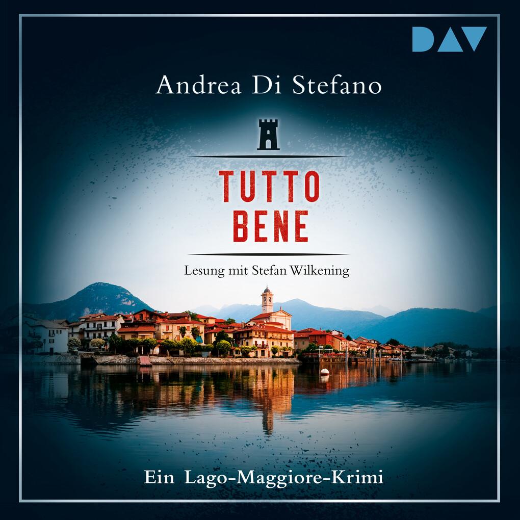 Tutto Bene. Ein Lago-Maggiore-Krimi