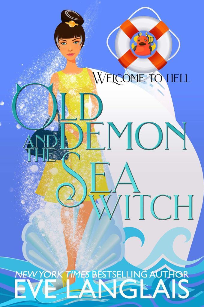 Old Demon and the Sea Witch (Welcome To Hell, #10)