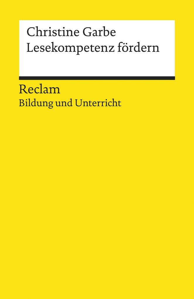 Lesekompetenz fördern. Reclam Bildung und Unterricht