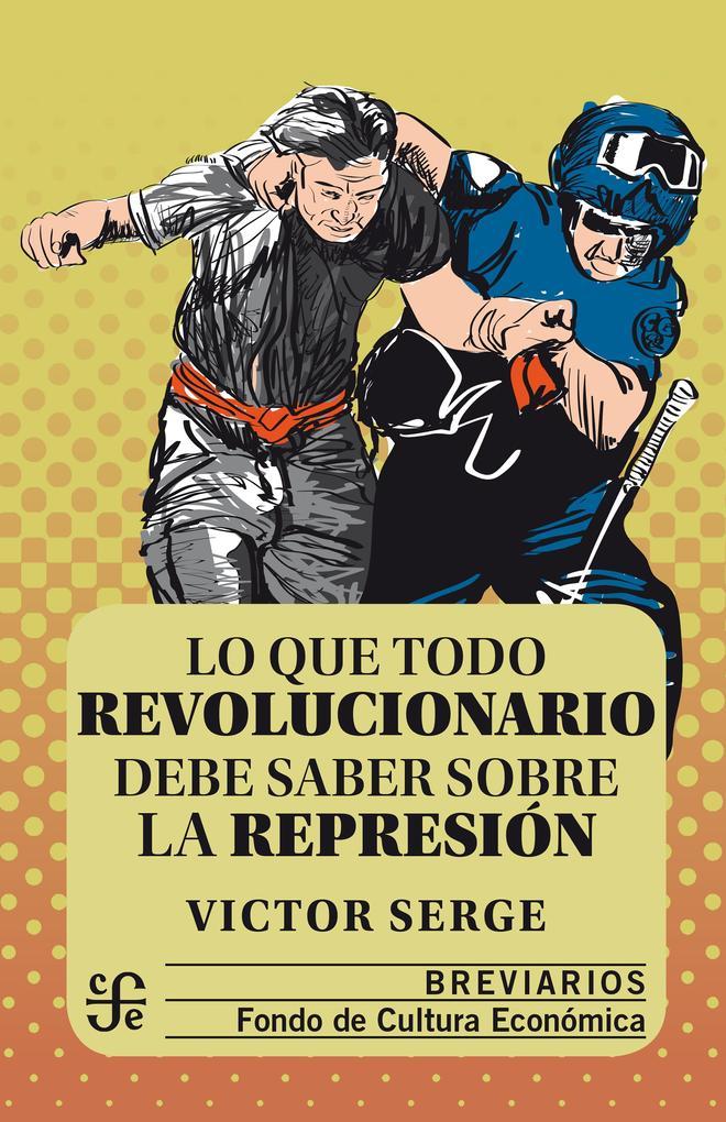 Lo que todo revolucionario debe saber sobre la represión