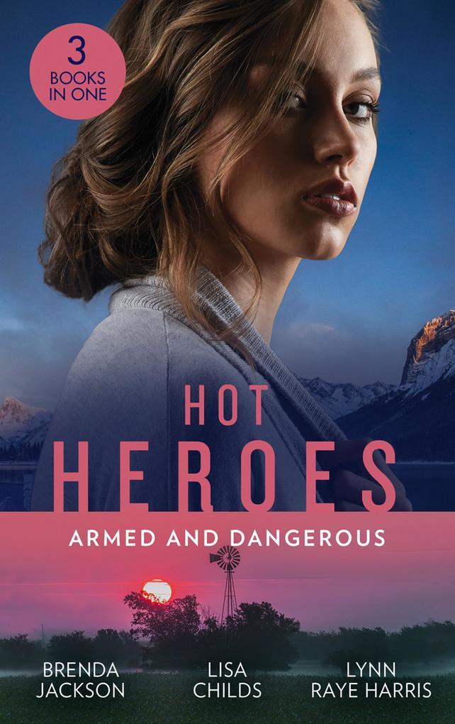 Hot Heroes: Armed And Dangerous: Bane (The Westmorelands) / Beauty and the Bodyguard / Captive but Forbidden