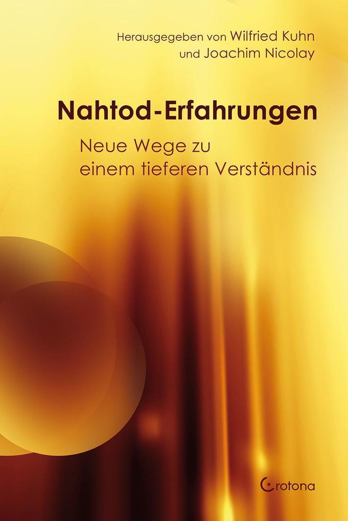 Nahtod-Erfahrungen - Neue Wege zu einem tieferen Verständnis