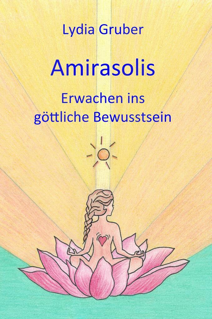 Amirasolis: Erwachen ins göttliche Bewusstsein