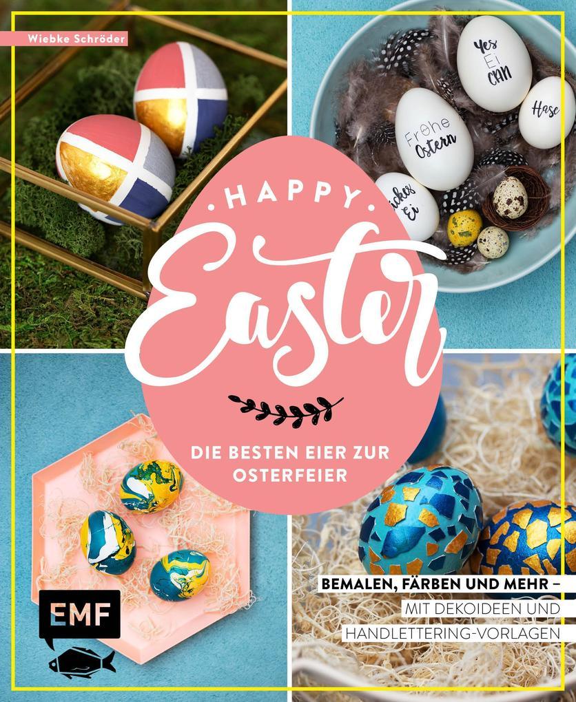 Happy Easter - Die besten Eier zur Osterfeier