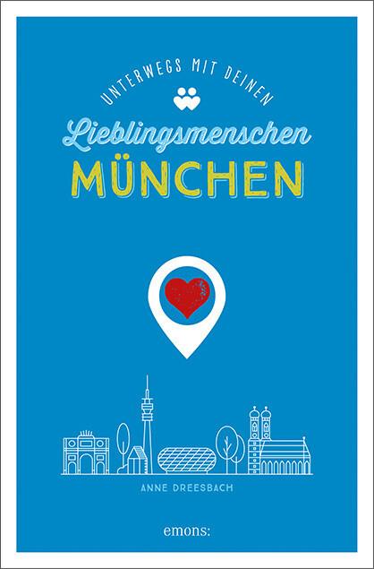 München. Unterwegs mit deinen Lieblingsmenschen