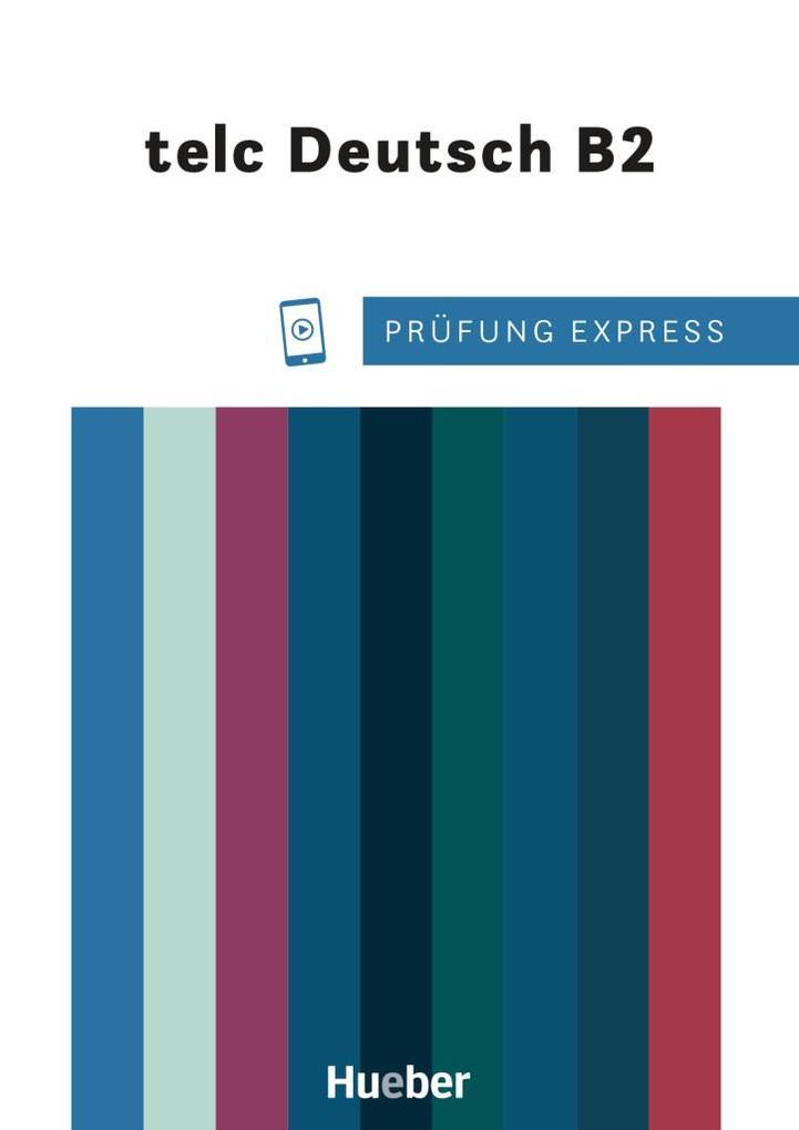 Prüfung Express - telc Deutsch B2. Übungsbuch mit Audios Online