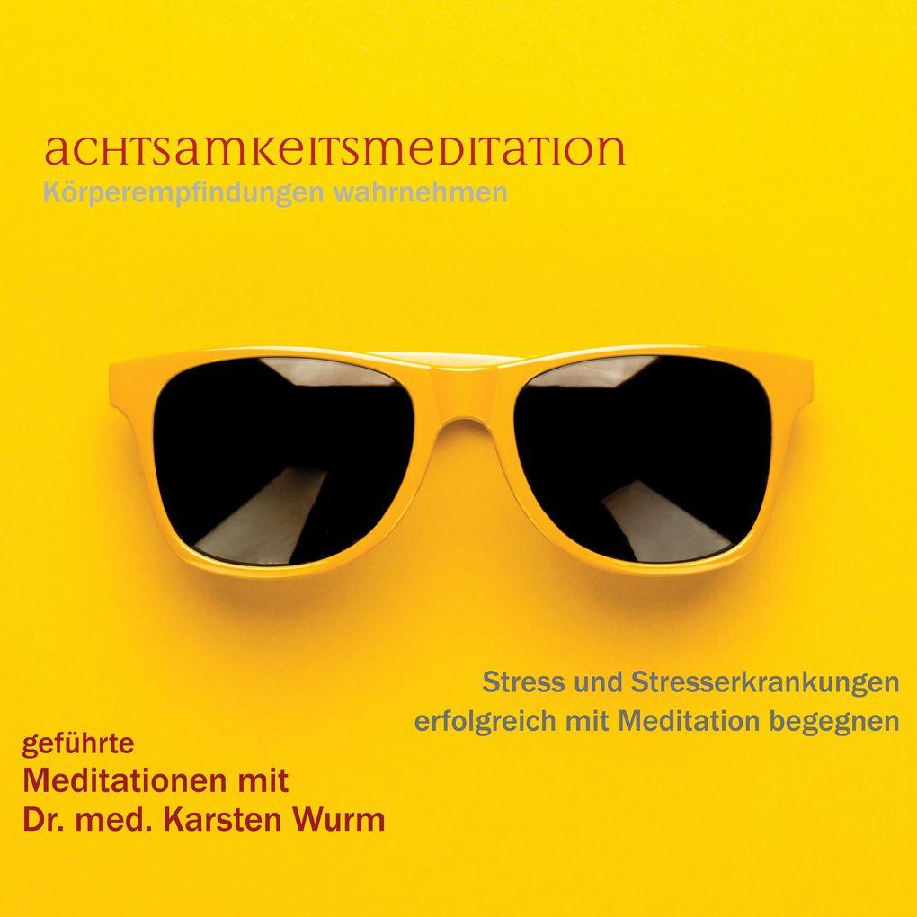 Achtsamkeitsmeditation - Körperempfindungen wahrnehmen