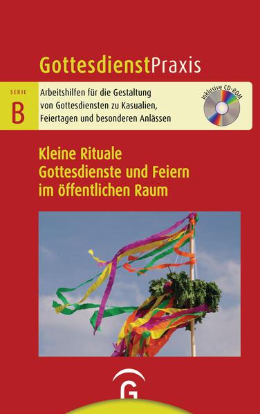 Kleine Rituale. Gottesdienste und Feiern im öffentlichen Raum, m. CD-ROM