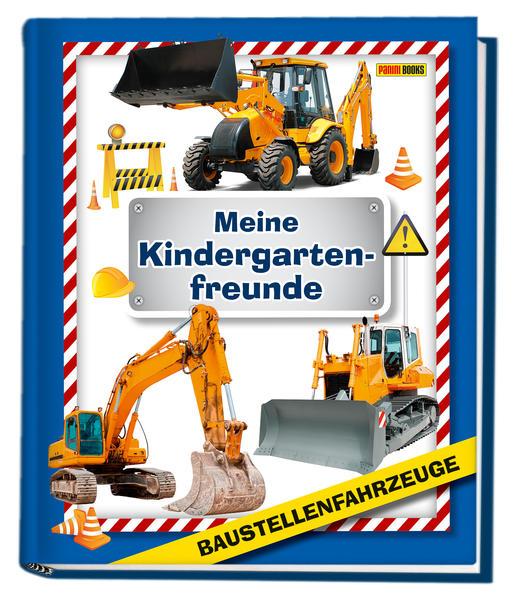 Baustellenfahrzeuge: Meine Kindergartenfreunde