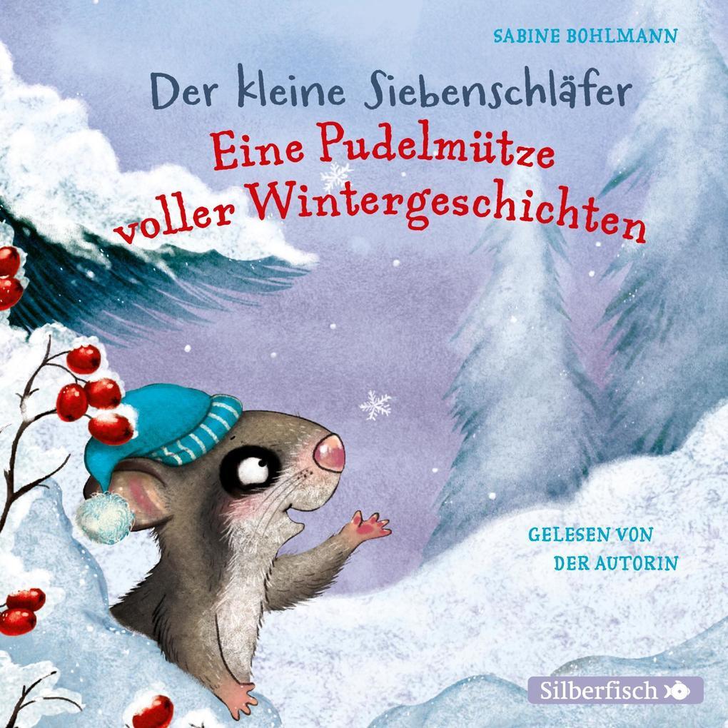 Der kleine Siebenschläfer: Eine Pudelmütze voller Wintergeschichten