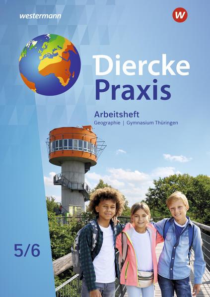 Diercke Praxis SI 5 / 6. Arbeitsheft. Arbeits- und Lernbuch. Gymnasien in Thüringen