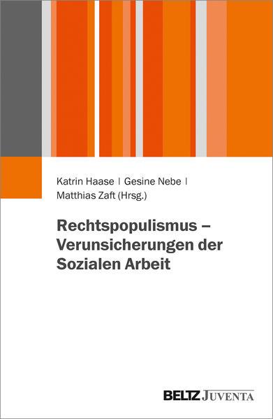 Rechtspopulismus - Verunsicherungen der Sozialen Arbeit