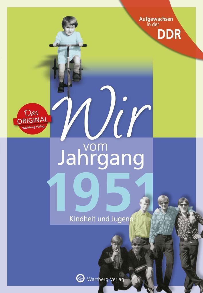 Aufgewachsen in der DDR - Wir vom Jahrgang 1951 - Kindheit und Jugend