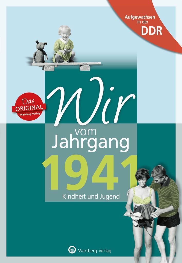 Aufgewachsen in der DDR - Wir vom Jahrgang 1941 - Kindheit und Jugend