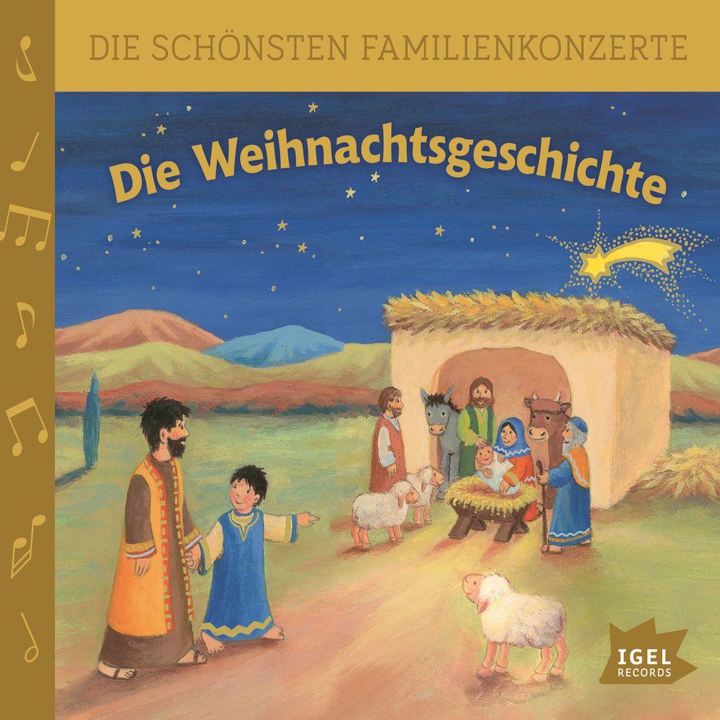 Die schönsten Familienkonzerte. Die Weihnachtsgeschichte