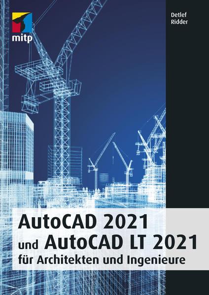 AutoCAD 2021 und AutoCAD LT 2021 für Architekten und Ingenieure