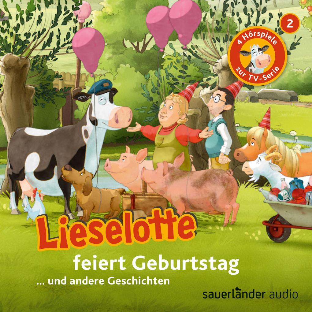 Lieselotte feiert Geburtstag (Vier Hörspiele)