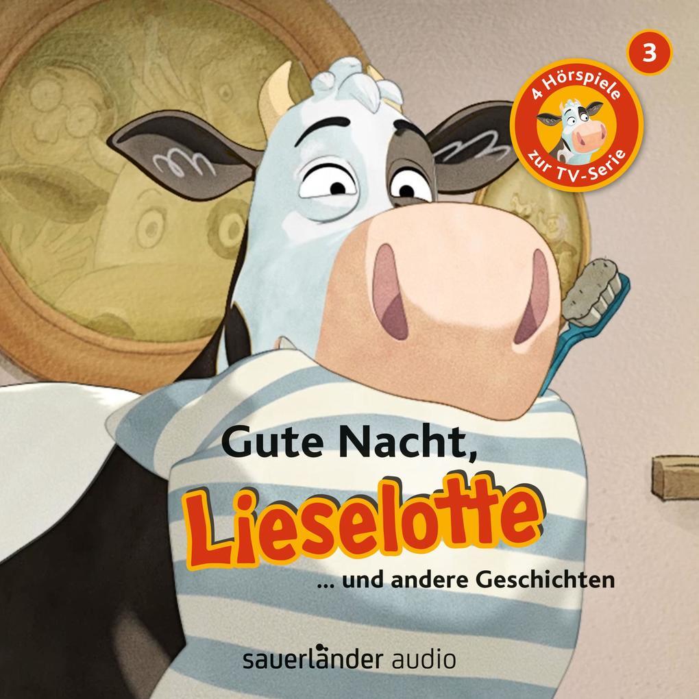 Gute Nacht, Lieselotte (Vier Hörspiele)