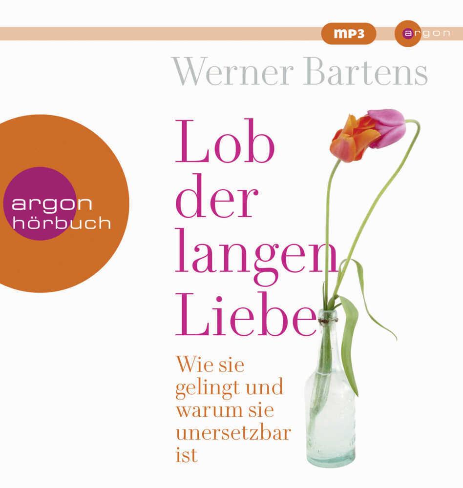 Lob der langen Liebe, 2 Audio-CD, 2 MP3