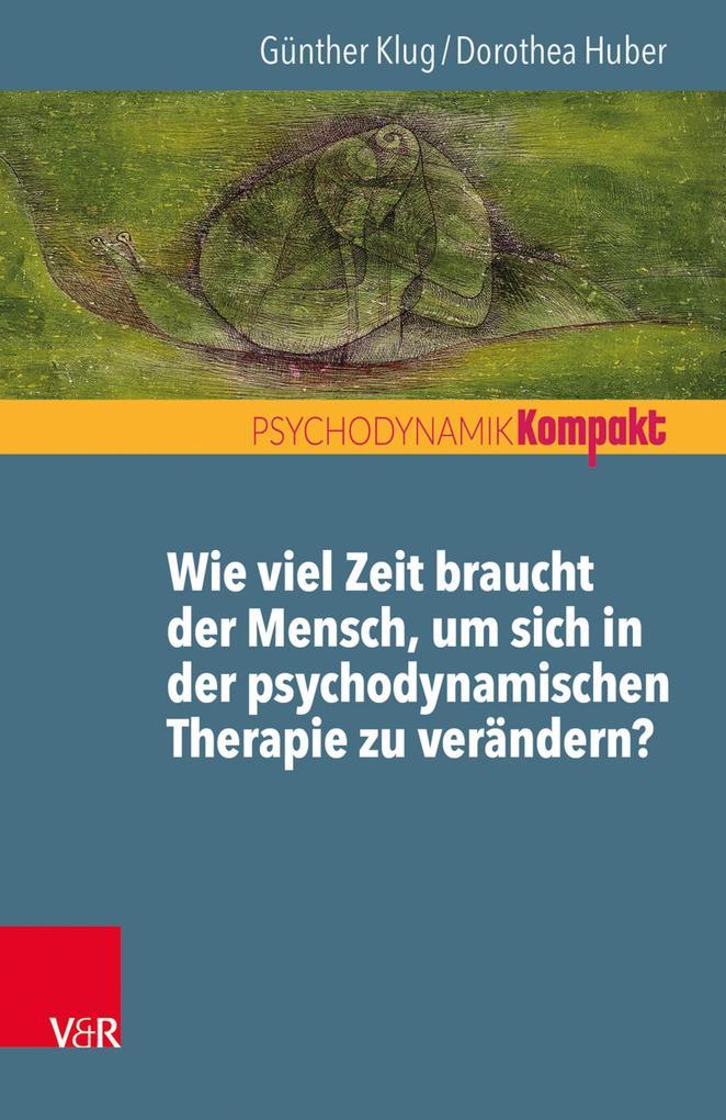 Wie viel Zeit braucht der Mensch, um sich in der psychodynamischen Therapie zu verändern?