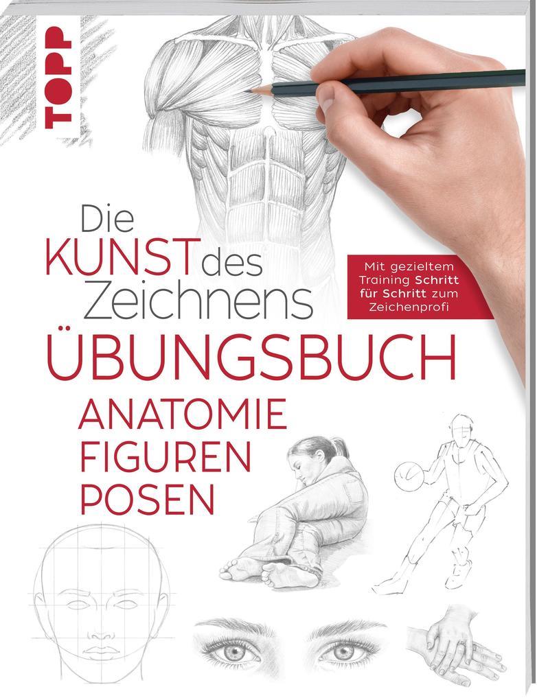 Die Kunst des Zeichnens - Anatomie Figuren Posen Übungsbuch