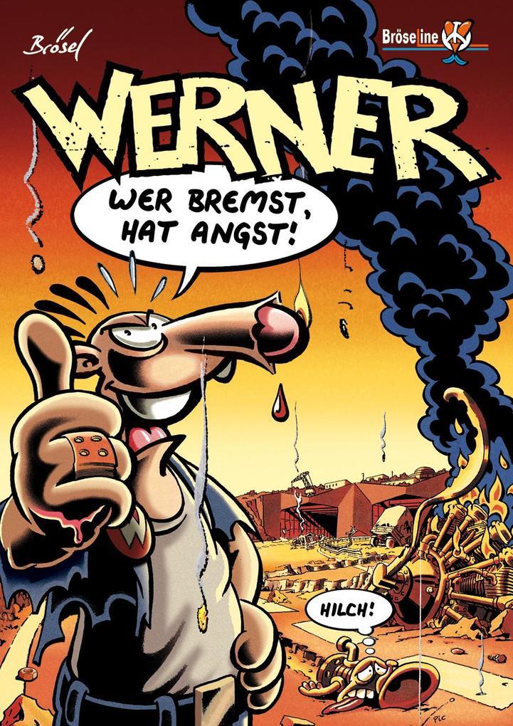 WERNER 08. WER BREMST, HAT ANGST!