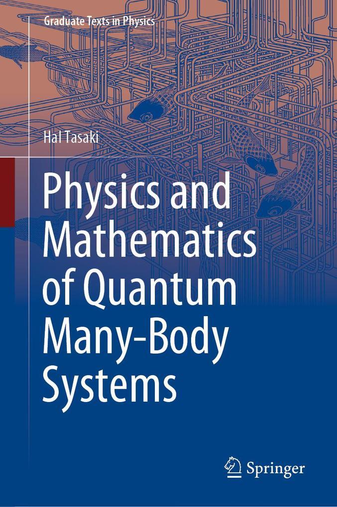 Physics and Mathematics of Quantum Many-Body Systems