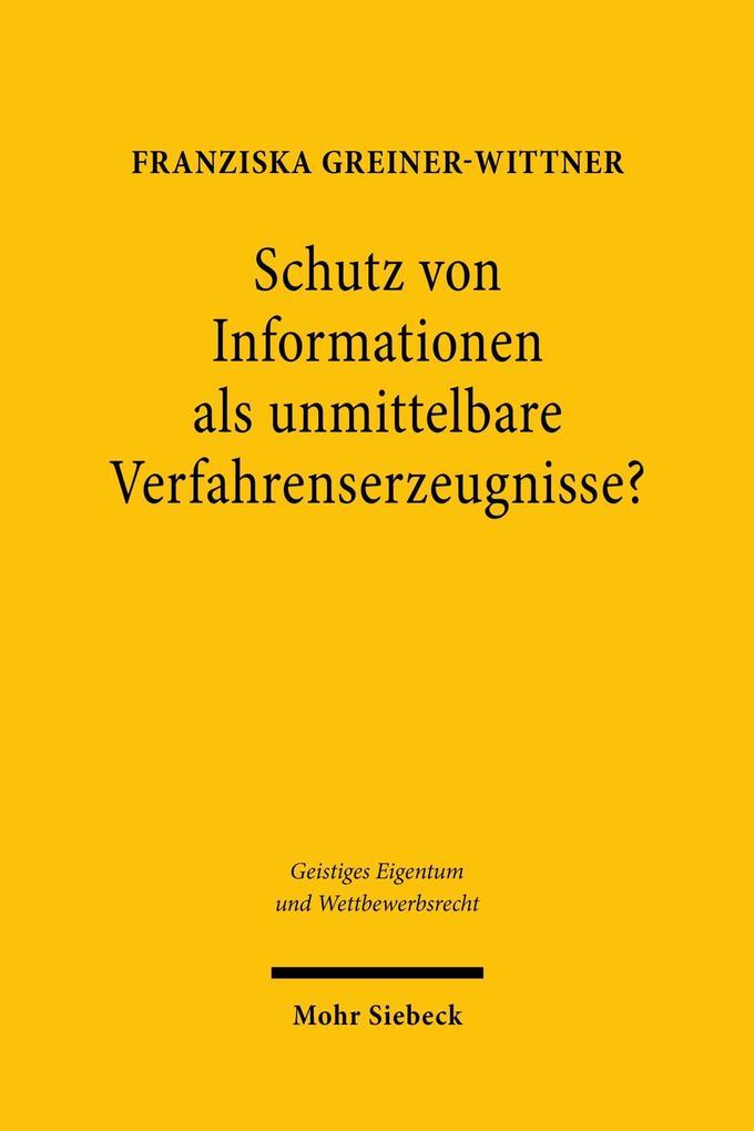 Schutz von Informationen als unmittelbare Verfahrenserzeugnisse?