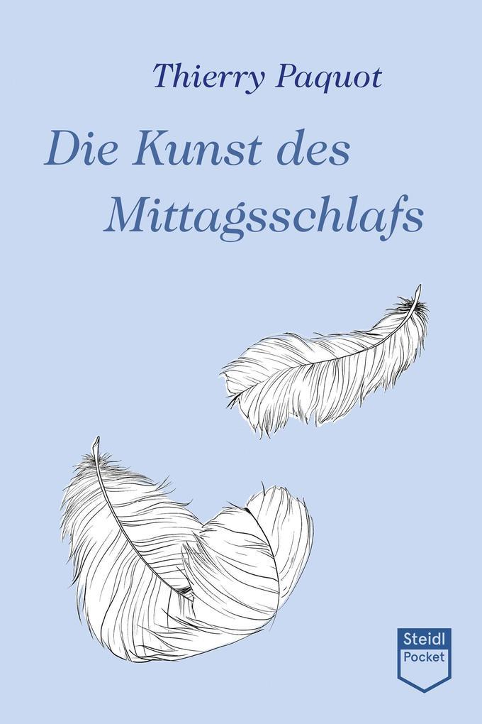 Die Kunst des Mittagsschlafs (Steidl Pocket)