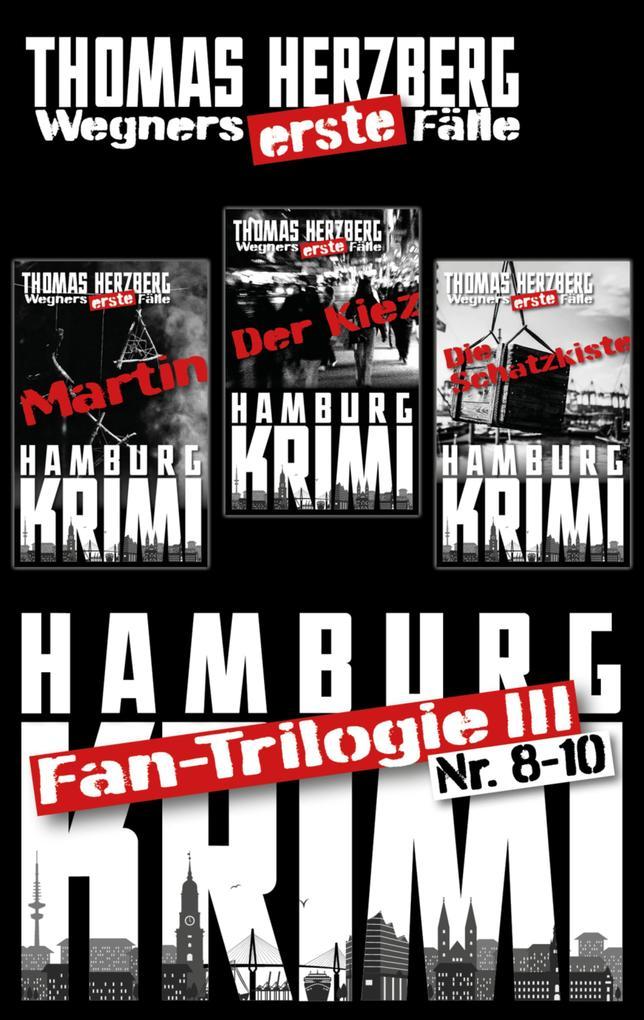 Fantrilogie III: Wegners erste Fälle (Teil 8-10)