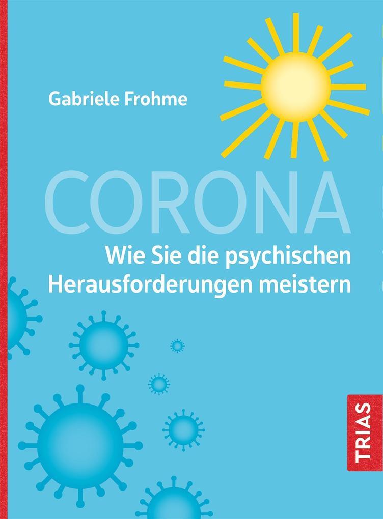 Corona - Wie Sie die psychischen Herausforderungen meistern