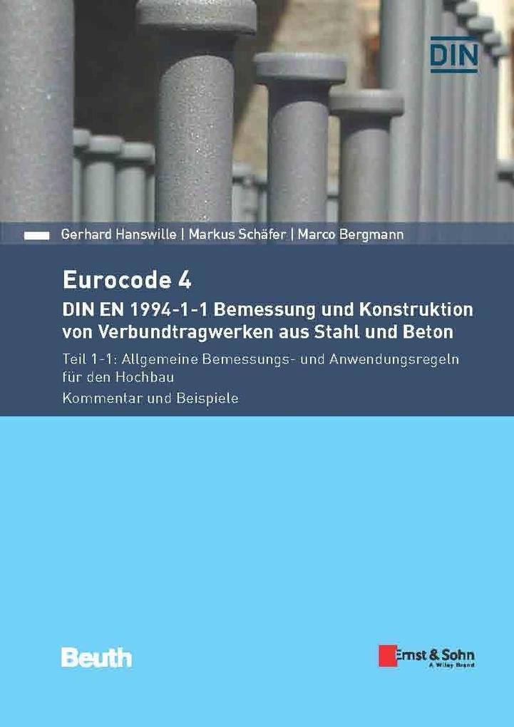 Eurocode 4 - DIN EN 1994-1-1 Bemessung und Konstruktion von Verbundtragwerken aus Stahl und Beton