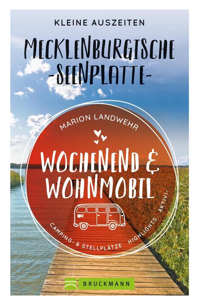 Wochenend und Wohnmobil. Kleine Auszeiten an der Mecklenburgischen Seenplatte.