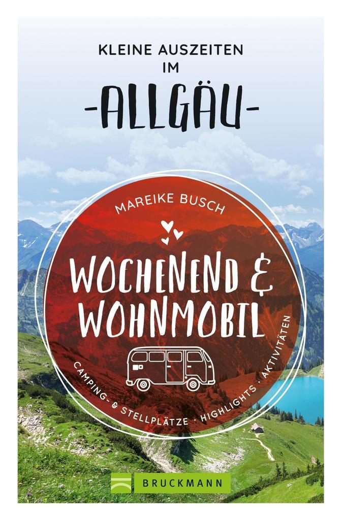 Wochenend und Wohnmobil. Kleine Auszeiten im Allgäu.