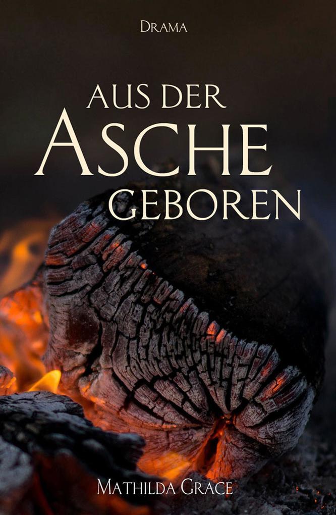 Aus der Asche geboren