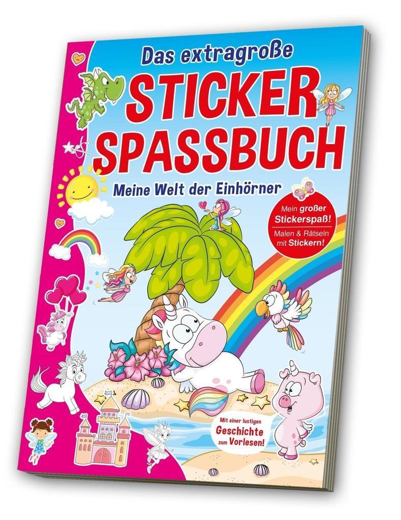 Das extragroße Stickerspaßbuch - Meine Welt der Einhörner