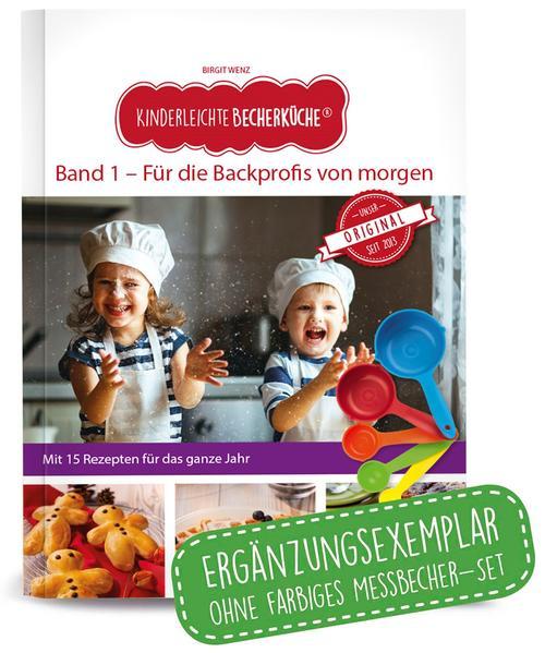 Kinderleichte Becherküche - Für die Backprofis von morgen (Band 1)