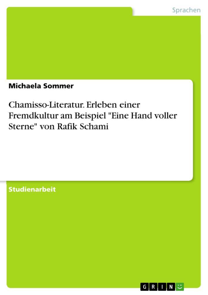 Chamisso-Literatur. Erleben einer Fremdkultur am Beispiel "Eine Hand voller Sterne" von Rafik Schami