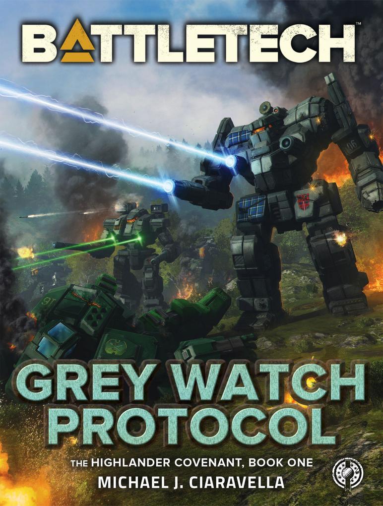 BattleTech: Grey Watch Protocol (The Highlander Covenant, Book One)