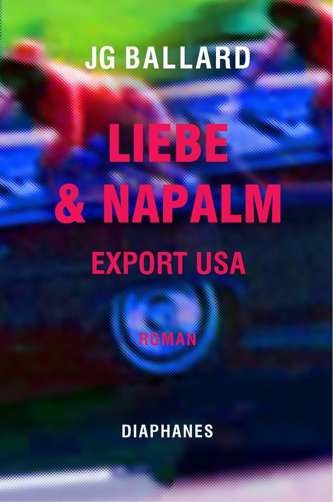 Liebe & Napalm: Export USA