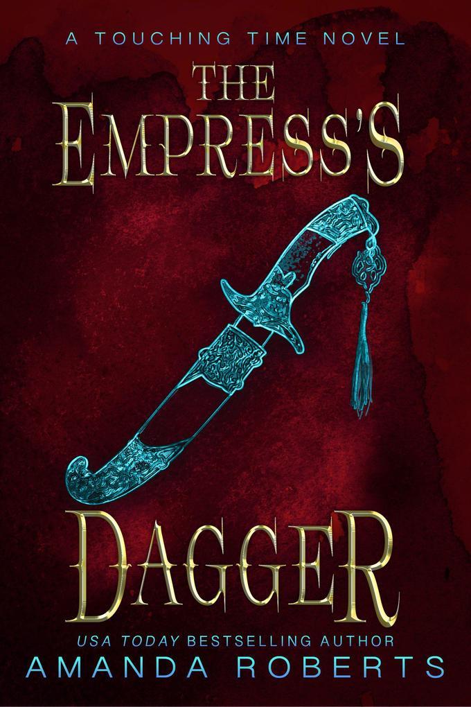 The Empress's Dagger: A Time Travel Romance (Touching Time, #2)