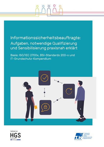 Informationssicherheitsbeauftragte: Aufgaben, notwendige Qualifizierung und Sensibilisierung praxisnah erklärt