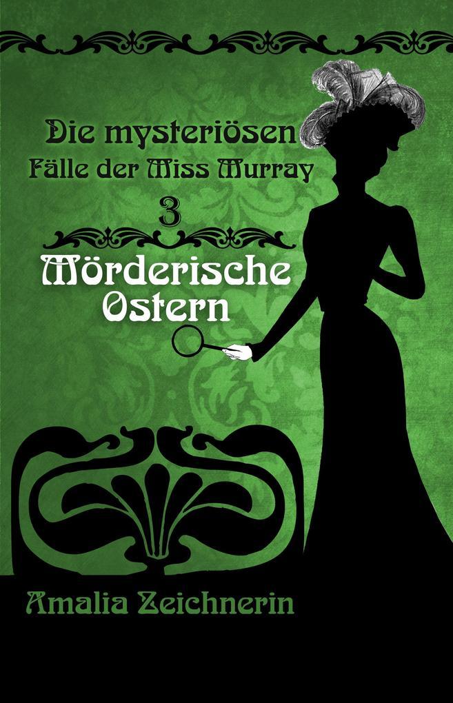 Die mysteriösen Fälle der Miss Murray: Mörderische Ostern