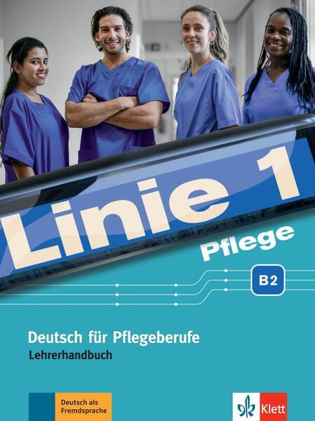 Linie 1 Pflege B2. Lehrerhandbuch