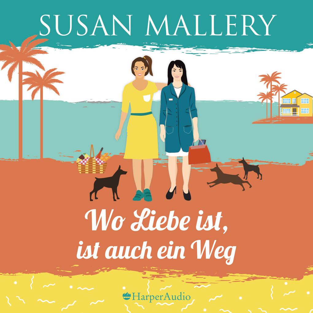 Wo Liebe ist, ist auch ein Weg (Mischief Bay 4) [ungekürzt]