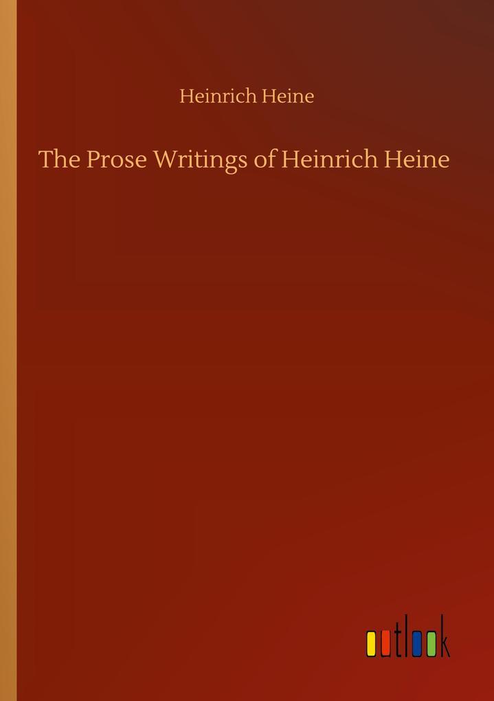 The Prose Writings of Heinrich Heine