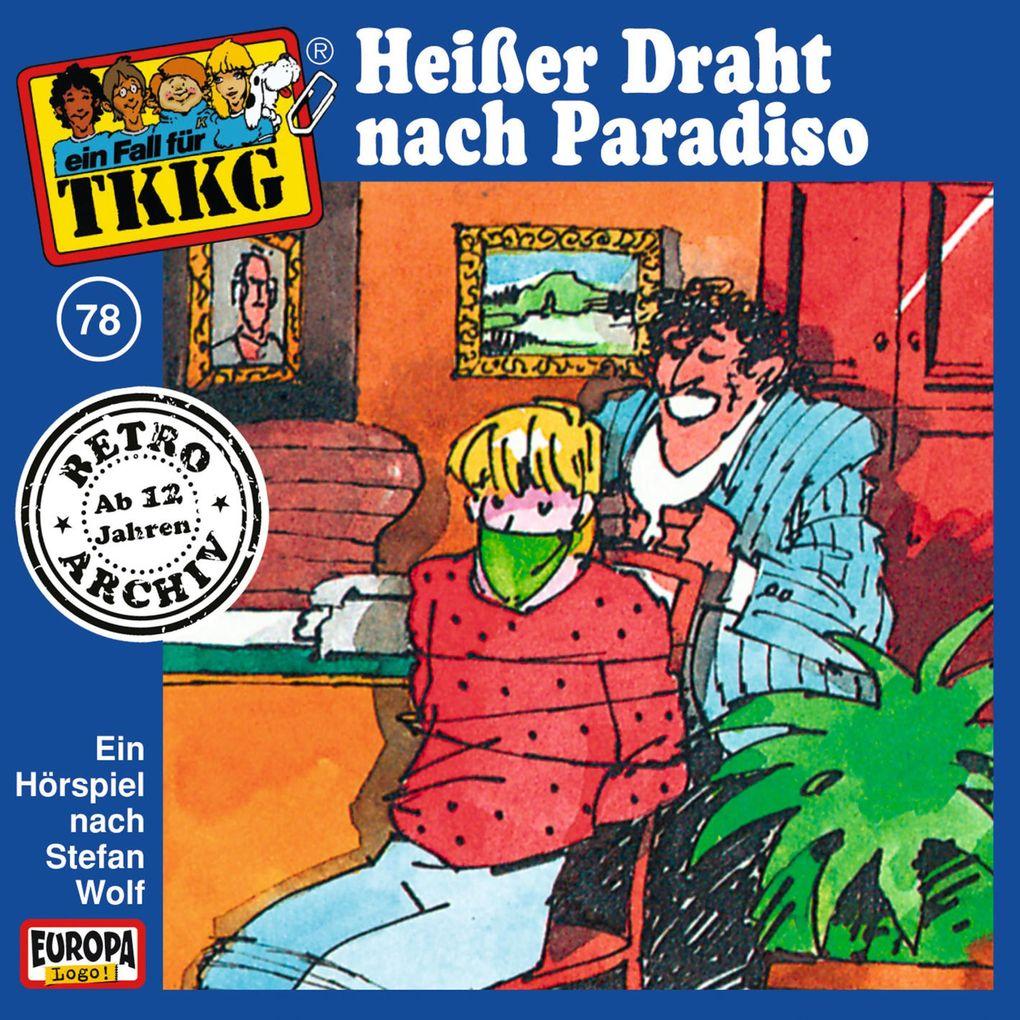 TKKG - Folge 78: Heißer Draht nach Paradiso