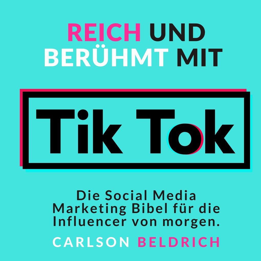 Reich und Berühmt mit Tik Tok