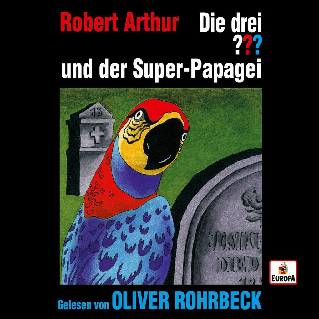 Oliver Rohrbeck liest: Die drei ??? und der Super-Papagei